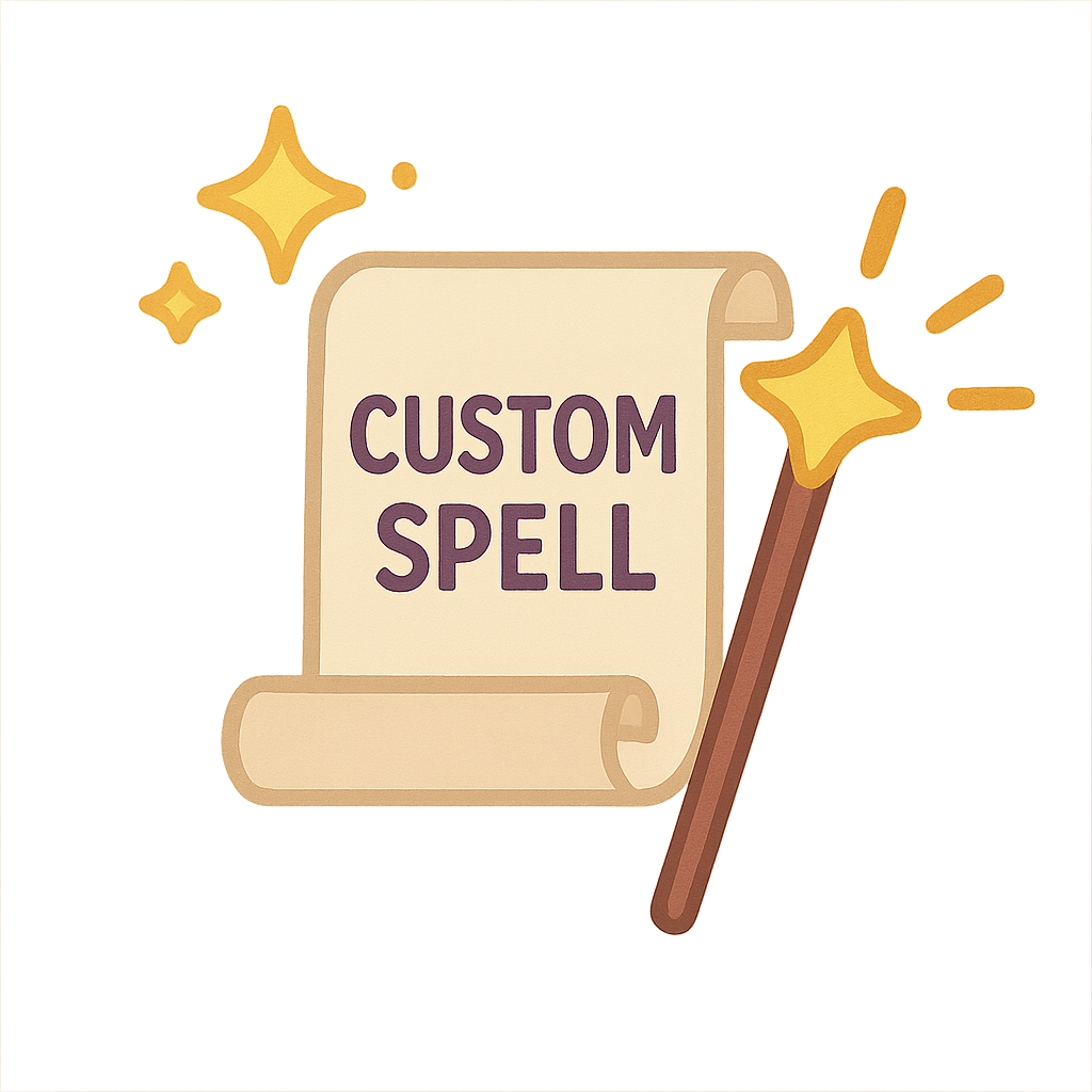 Custom Spell – Tailored to Your Needs